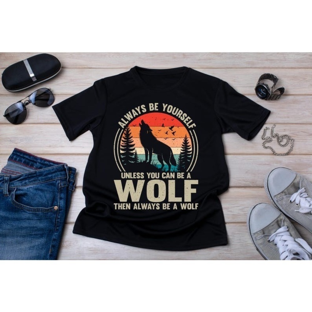 Always Be Yourself Wolf Shirt, Wolf Lover T-Shirt, Howling Wolf Tee